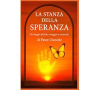 LA STANZA DELLA SPERANZA: Un viaggio di fede, coraggio e rinascita