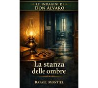 La stanza delle ombre: Le indagini di Don Álvaro Volume II