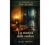La stanza delle ombre: Le indagini di Don Álvaro Volume II