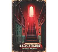 La Stanza di Simón: Un thriller psicologico di terrore domestico dove nulla è ciò che sembra (Terrore in famiglia)