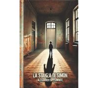 La Stanza di Simón: Un thriller psicologico di terrore domestico dove nulla è ciò che sembra (Terrore in famiglia)
