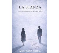 La stanza: Non tutto ciò che ti ferma ti salva (I misteri della mente)