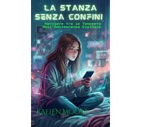 LA STANZA SENZA CONFINI: Navigare le Tempeste dell'Adolescenza Digitale