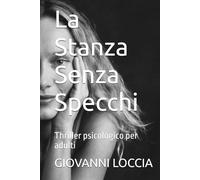La Stanza Senza Specchi: Thriller psicologico per adulti