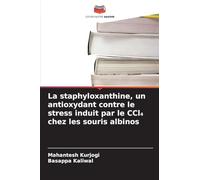 La staphyloxanthine, un antioxydant contre le stress induit par le CCl¿ chez les souris albinos