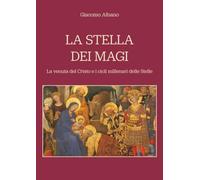 LA STELLA DEI MAGI La venuta del Cristo e i cicli millenari delle Stelle