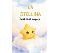 La stellina che cercava il suo posto: La bimba arcobaleno