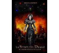 La Stirpe del Drago: L'Essere vestito di Luce