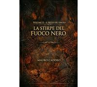 La Stirpe del Fuoco Nero Volume II - Il Prezzo del Vincolo