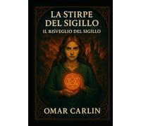 La Stirpe del Sigillo: Il Risveglio del Sigillo