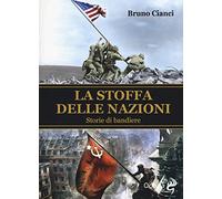 La stoffa delle nazioni. Storie di bandiere (Odoya library)