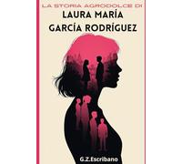 La storia agrodolce di Laura María García Rodríguez: Un romanzo rosa contemporaneo