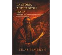 La Storia Anticadegli Esseni: Misticismo, vita comunitaria e i segreti della comunità di Qumran