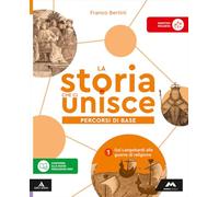 La storia che ci unisce. Percorsi di base. Per la Scuola media. Con e-book. Con espansione online. Dai Longobardi alle guerre di religione (Vol. 1)