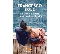 La storia d'amore che ti cambierà la vita (Tascabili Sperling)