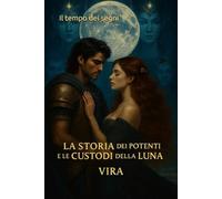 La Storia dei Potenti e Le Custodi della Luna: Il Tempo dei Segni