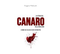 La storia del Canaro della Magliana: L'uomo che voleva essere un mostro (I casi di cronaca che hanno sconvolto l'Italia)