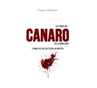 La storia del Canaro della Magliana: L'uomo che voleva essere un mostro (I casi di cronaca che hanno sconvolto l'Italia)