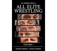 La storia della All Elite Wrestling: Volume 1