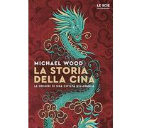 La storia della Cina. Ritratto di una civiltà millenaria (Le scie. Nuova serie stranieri)