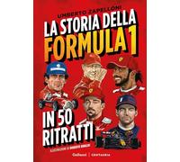La storia della Formula 1 in 50 ritratti. Nuova ediz. (Varia)