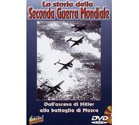 La Storia Della Seconda Guerra Mondiale - DALL'ASCESA DI HITLER ALLA BATTAGLIA DI MOSCA Volume 01 [Italia] [DVD]