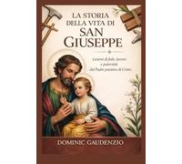 LA STORIA DELLA VITA DI SAN GIUSEPPE (DOMINIC CATHOLIC BOOKS)