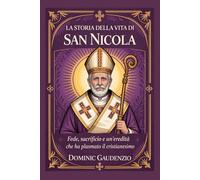 LA STORIA DELLA VITA DI SAN NICOLA (DOMINIC CATHOLIC BOOKS)