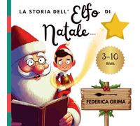 La storia dell'Elfo di Natale (Gli Elfi amici del coniglio Pasquale)