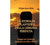 La Storia di Atlantide e della Lemuria Perduta: Viaggio nei Continenti Scomparsi tra Mito e Realtà