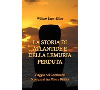 La Storia di Atlantide e della Lemuria Perduta: Viaggio nei Continenti Scomparsi tra Mito e Realtà