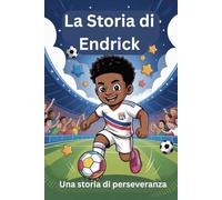 La Storia di Endrick: Una storia di perseveranza