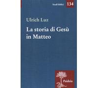 La storia di Gesù in Matteo (Studi biblici)