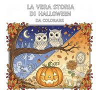 La storia di Halloween e la Festa dei Morti - prime letture da colorare: In stampatello maiuscolo - racconti di tradizioni ognissanti, festa dei morti, halloween - storie da colorare da 4 anni