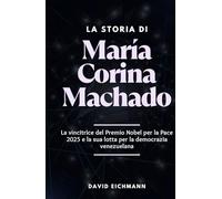 La storia di Maria Corina Machado: La vincitrice del Premio Nobel per la Pace 2025 e la sua lotta per la democrazia venezuelana