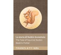 La storia di Nutkin Scoiattolo / The Tale of Squirrel Nutkin: Tranzlaty Italiano English