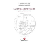 La storia di Partenope. Quando da sirena diventò città (Impronte partenopee)