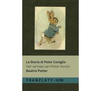 La Storia di Peter Coniglio / Het verhaal van Pieter Konijn: Tranzlaty Italiano Nederlands