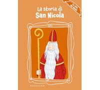 La storia di San Nicola. La vita dei santi. Ediz. a colori (Albi illustrati)