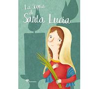La storia di santa Lucia (I grandi amici di Gesù)