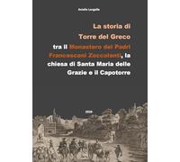 La storia di Torre del Greco, tra il Monastero dei Frati Francescani dell'ordine degli Zoccolanti, la chiesa di Santa Maria delle Grazie e il Capotorre