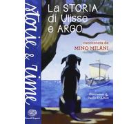 La storia di Ulisse e Argo. Ediz. a colori (Storie e rime)