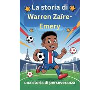 La storia di Warren Zaïre-Emery: una storia di perseveranza