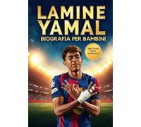 La Storia Ispiratrice di Lamine Yamal: La Sua Vita, l’Ascesa nel Barcellona e il Cammino verso la Gloria Mondiale