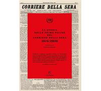 La storia nelle prime pagine del Corriere della Sera 1876/2026 (Varia)