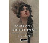 La storia non chiede il permesso. (Elena tra la prima guerra mondiale e l'Italia che cambia)