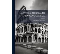 La Storia Romana Di Tito Livio, Volume 2...
