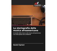 La storiografia della musica afroamericana: Un'analisi della ricerca sulla musica afroamericana e di come questa stia cambiando