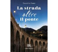 La strada oltre il ponte (Romanzo)