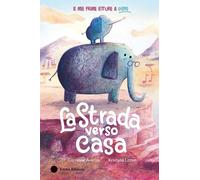 La strada verso casa. Ediz. a colori (Le mie prime letture a colori)